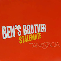 Ben's Brother ft. Anastacia - Stalemate